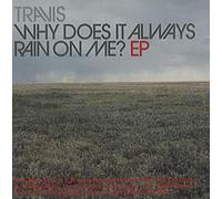 Travis - Why Does It Always Rain On Me?