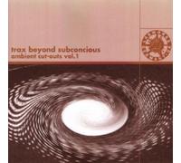 Trax Beyond Subconcious - Ambient Cut-Outs Vol.1