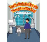 Trax: The Mechanical Boy Who Thought He Was Real