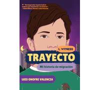 Trayecto: Mi Historia de Migración (I, Witness)