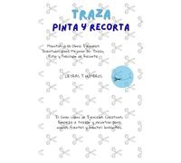 TRAZA, PINTA Y RECORTA: Números y letras: ¡Manitas a la Obra! Fortalece la Motricidad Fina desde los 2 Años.