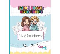 TRAZA Y COLOREA DIVIERTIÉNDOTE: Cuaderno de actividades de trazos y colorear de la A a la Z para niños de 3 a 6 años: Mi Abecedario - Libro práctico ... lindos y desarrollar la motricidad fina