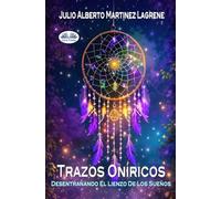 Trazos Oníricos: Desentrañando El Lienzo De Los Sueños.
