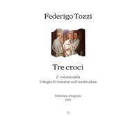 Tre croci: 2° volume della Trilogia di romanzi sull’inettitudine | Edizione integrale (1920)