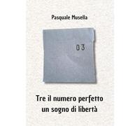 Tre è il numero: Un sogno di libertà