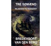 Tre Sømænd: 8 (Gyserhistorier På Dansk - Bredevoort Van Den Berg)