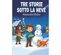 TRE STORIE SOTTO LA NEVE