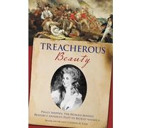 Treacherous Beauty: Peggy Shippen, the Woman behind Benedict Arnold's Plot to Betray America