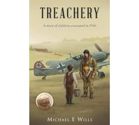 Treachery: A second story of children evacuated in 1940