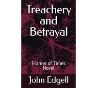 Treachery and Betrayal: Framer of Times Novel