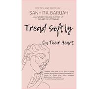 Tread Softly On Their Heart: Poetry and Prose