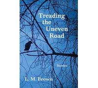 Treading the Uneven Road: Stories