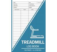 Treadmill Log Book: Daily Cardio Tracker Logbook for Running & Walking Interval Training | Treadmill Workout Journal | 100 Pages