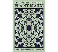 Treadwell's Book of Plant Magic by Christina Oakley Harrington (2023, Trade ...
