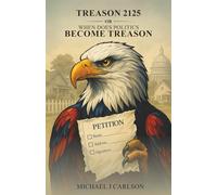 Treason 2125 Or When Does Politics Become Treason