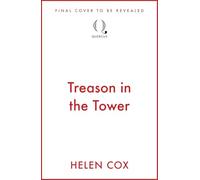 Treason at the Tower: a page-turning cosy crime mystery, perfect for book lovers (The Kitt Hartley Yorkshire Mysteries)