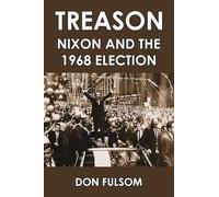 Treason: Nixon and the 1968 Election