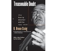 Treasonable Doubt: The Harry Dexter White Spy Case