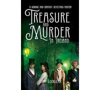 Treasure and Murder in Ireland (A Scrooge and Cratchit: Detectives Mystery)