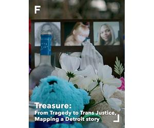 Treasure: From Tragedy to Trans Justice, Mapping a Detroit Story