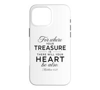 Treasure Heart Scripture Bible Verse Prayer God Matthew 6:21 Case for iPhone 16 Pro Max