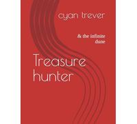 Treasure hunter: & the infinite dune (the treasure hunter trilogy)