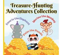 Treasure-Hunting Adventures Collection: Emerie the Elephant. Morino the Moneky. Peizu the Panda.