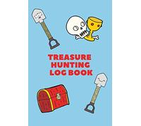 Treasure Hunting Log Book: For kids and teens. Record your metal detecting finds, great gift for detectorists. Help them keep track of their treasure!
