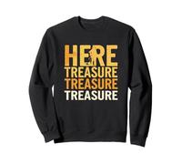 Treasure Hunting Quote for Detectorist Hobby Sweatshirt