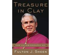(Treasure in Clay) By Fulton J. Sheen (Author) Paperback on (Aug , 2008)