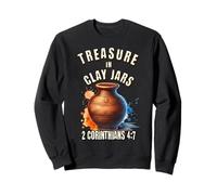 Treasure in Clay Jars 2 Corinthians 4:7 Sweatshirt