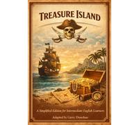 Treasure Island: A Simplified Edition for Intermediate English Learners (Clear Modern English Classics)