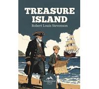 Treasure Island: A Timeless Adventure of Pirates, Secrets, and Courage