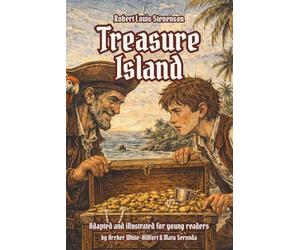 Treasure Island: Adapted and Illustrated for Young Readers