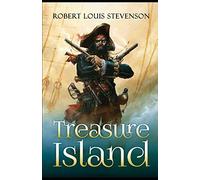 Treasure Island: by Robert Louis Stevenson