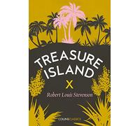 TREASURE ISLAND: Robert Louis Stevenson (Collins Classics)