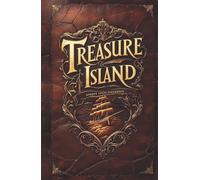 Treasure Island: The 1883 Original Classic by Robert Louis Stevenson