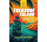 Treasure Island: Your Classics. Your Choices. (You Are the Classics)