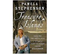 Treasure Islands: Sailing The South Seas in the wake of Fanny and Robert Louis Stevenson