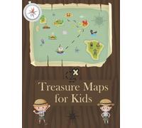 Treasure Maps for Kids: Draw Pirate Map in Parchment Paper with Compass and Write a Riddles Story about Gold Coins Hunting with Heros, Dragons and Warriors for Children
