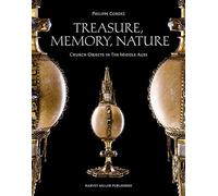 Treasure, Memory, Nature: Church Objects in the Middle Ages (Studies in Medieval and Early Renaissance Art History)