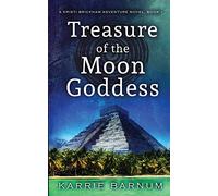 Treasure of the Moon Goddess: A Kristi Brickham Adventure Novel (Book 1)
