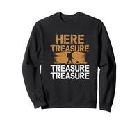Treasure Searching Quote for Detectorist Hobby Sweatshirt