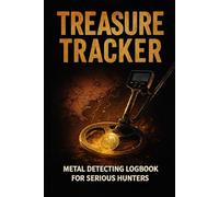 Treasure Tracker: Metal Detecting Logbook for Serious Finds