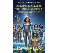 TREASURE, TREASON, AND TENTACLES UNDER THE ALYSSIAN SEA (A GALACTIC FLINGS NOVEL)