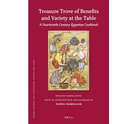 Treasure Trove of Benefits and Variety at the Table: A Fourteenth-Century Egyptian Cookbook (Islamic History and Civilization): English Translation, with an Introduction and Glossary: 148