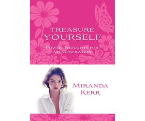 Treasure Yourself: Power Thoughts for My Generation by Miranda Kerr Paperback Bo