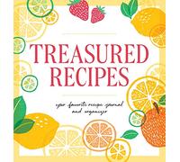 Treasured Recipes: Your Favorite Recipe Journal and Organizer