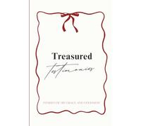 Treasured Testimonies: Stories of His Grace And Goodness