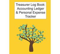 Treasurer Log Book: Accounting Ledger & Personal Expense Tracker: A Simple Ledger perfect for keeping track of Expenses. A Simple Ledger perfect for keeping track of Expenses.